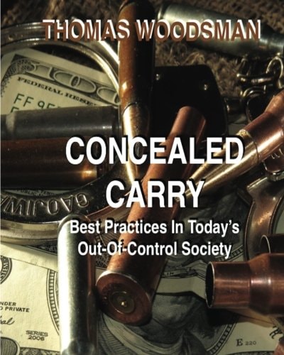 Concealed Carry Best Practices In Today's Out Of Control Society