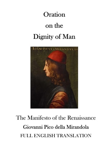 Oration on the Dignity of Man The Manifesto of the Renaissance