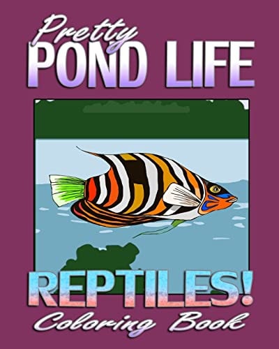 Pretty Pond Life and Reptiles! (Coloring Book)