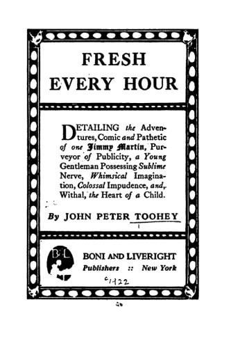 Fresh Every Hour, Detailing the Adventures, Comic and Pathetic of One Jimmy Martin
