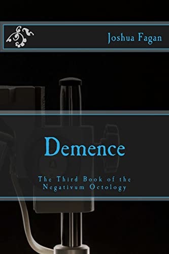 Demence The Third Book of the Negativum Octology