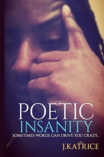 Poetic Insanity Because Sometimes Words Can Drive You Crazy