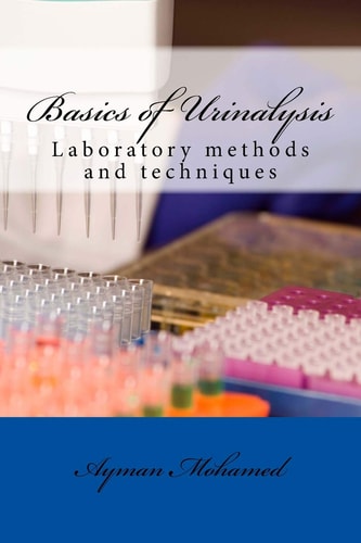 Basics of Urinalysis (Laboratory Methods and Techniques)