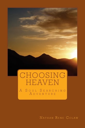 Choosing Heaven A Soul Searching Adventure