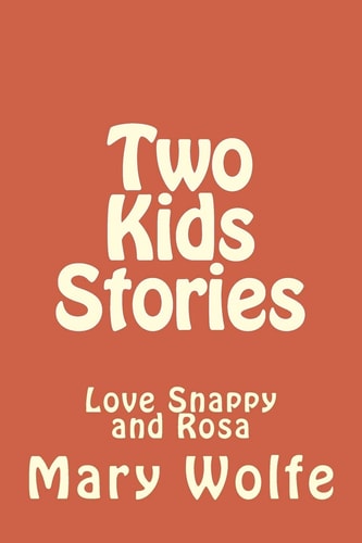 Two Kids Stories Love Snappy and Rosa
