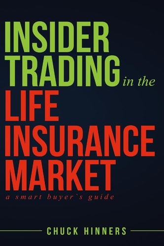 Insider Trading in the Life Insurance Market A Smart Buyer's Guide