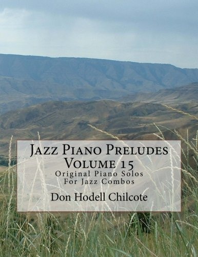 Jazz Piano Preludes Volume 15 Original Piano Solos For Jazz Combos