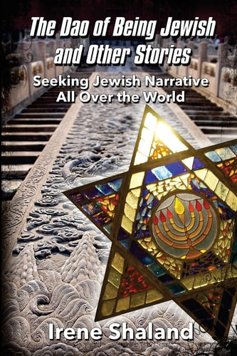 The Dao of Being Jewish and Other Stories Seeking Jewish Narrative All Over the World