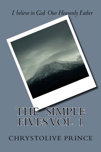 The Simple Fives Vol. 1 I Believe in God Our Heavenly Father