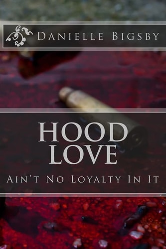 Hood Love Ain't No Loyalty In It