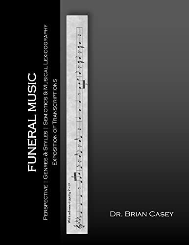 Funeral Music Perspective, Genres and Styles, Semiotics and Musical Lexicography, Exposition of Transcriptions