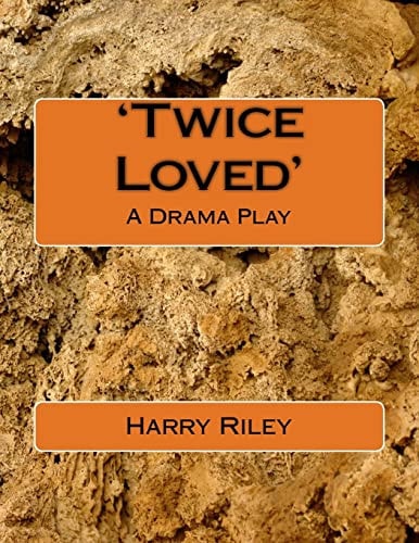 'Twice Loved' A Drama Play