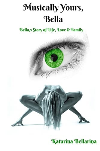 Musically Yours, Bella Bella's Story of Love and Life