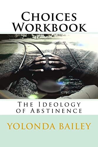 Choices Workbook The Ideology of Abstinence