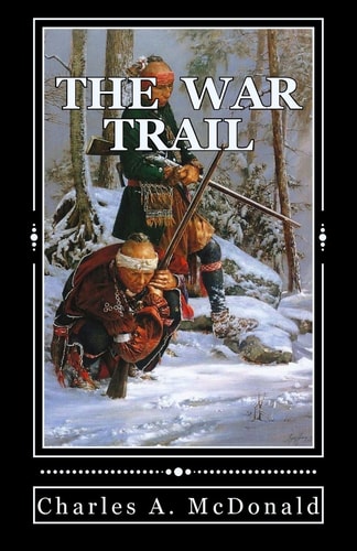 The War Trail One Early American's Account of the New World.