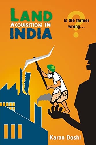 Land Acquisition in India Is the Farmer Wrong... ?