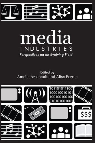 Media Industries Perspectives on an Evolving Field