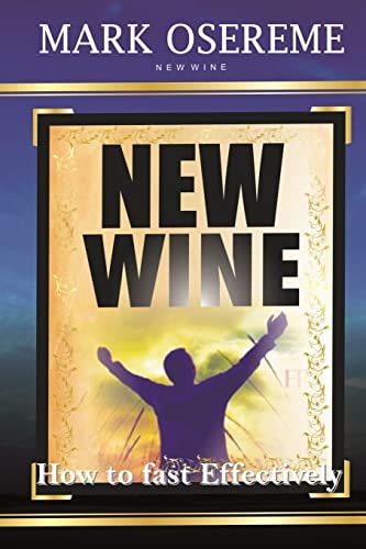 New Wine in a New Wine Sack How to Fast Effectively