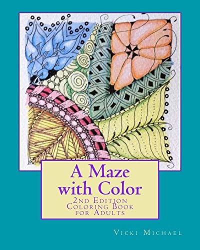 A Maze with Color 2nd Edition - a Coloring Book for Adults