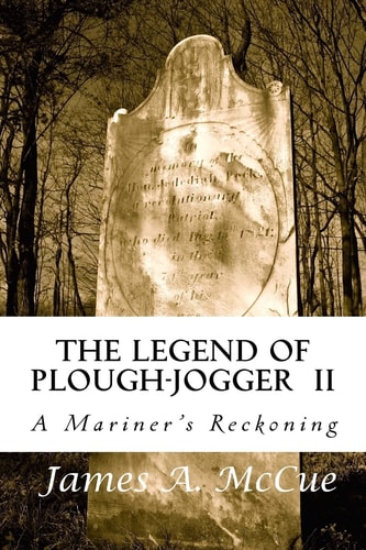 The Legend of Plough-Jogger A Mariner's Reckoning