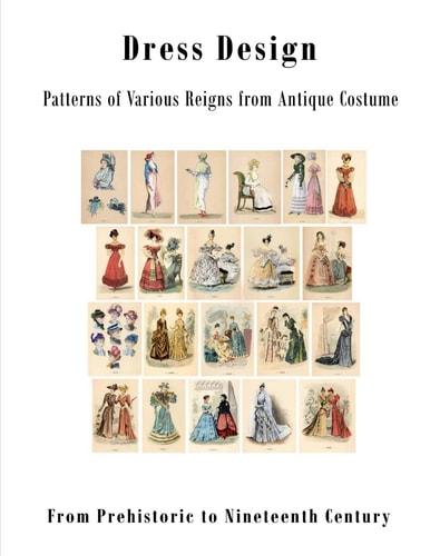 Dress Design Patterns of Various Reigns from Antique Costume