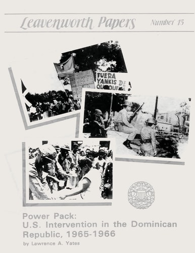 Power Pack U. S. Intervention in the Dominican Republic, 1965-1966