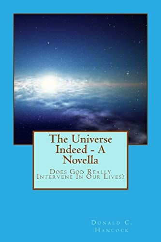 The Universe Indeed Does God Really Intervene In Our Lives?