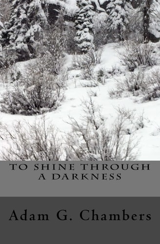 To Shine Through a Darkness