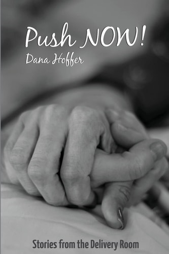 Push NOW! Stories from the Delivery Room