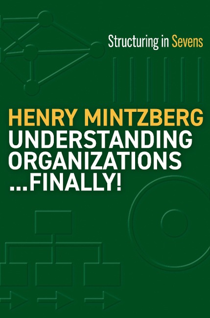 Understanding Organizations...Finally!: Structure in Sevens
