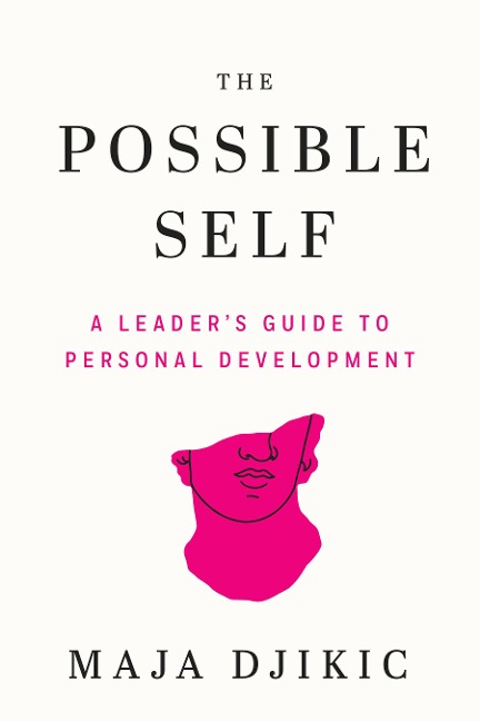 The Possible Self: A Leaders Guide to Personal Development