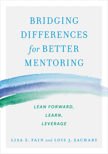 Bridging Differences for Better Mentoring: Lean Forward, Learn, Leverage