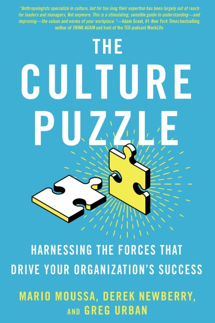 The Culture Puzzle: Harnessing the Forces That Drive Your Organizations Success