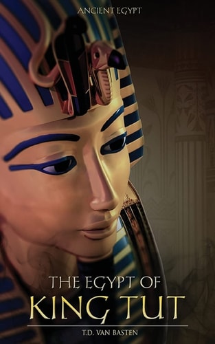 Ancient Egypt The Egypt of King Tut