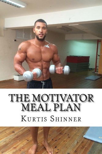 The Motivator Meal Plan The Things You Really Should Know about Food