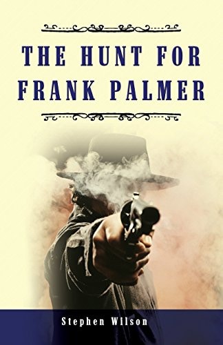 The Hunt for Frank Palmer A Western
