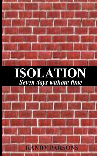Isolation Seven Days Without Time
