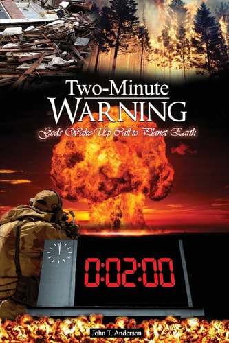 Two-Minute Warning God's Ten-Sign Wake-Up Call to Planet Earth