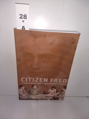 Citizen Fred A Nuremberg Jew's Tale of World War II