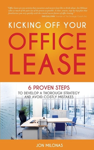 Kicking Off Your Office Lease 6 Proven Steps to Develop a Thorough Strategy and Avoid Costly Mistakes