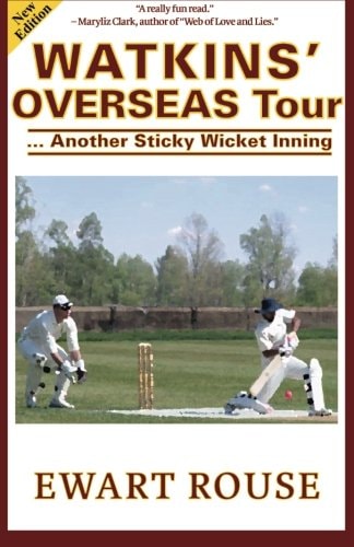 Watkins' Overseas Tour Another Sticky Wicket Inning, a Cricket Novel, New Edition
