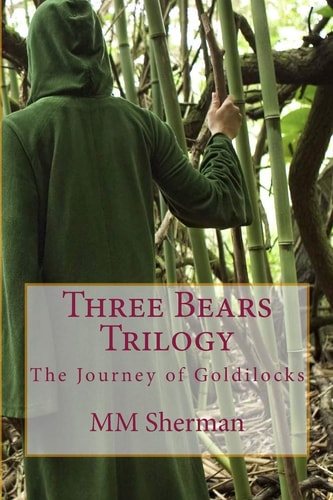 Three Bears Trilogy The Journey of Goldilocks