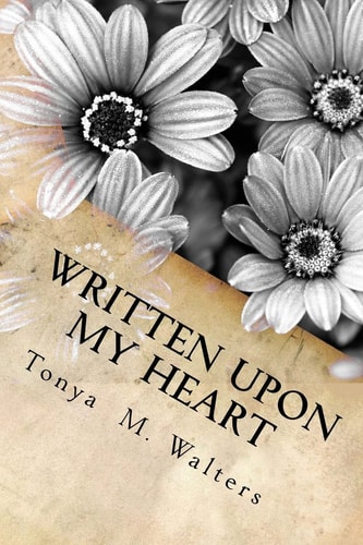 Written Upon My Heart A Collection of Poems For God's Glory