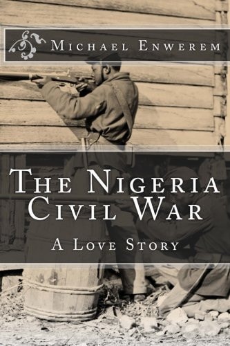 The Nigeria Civil War A Love Story