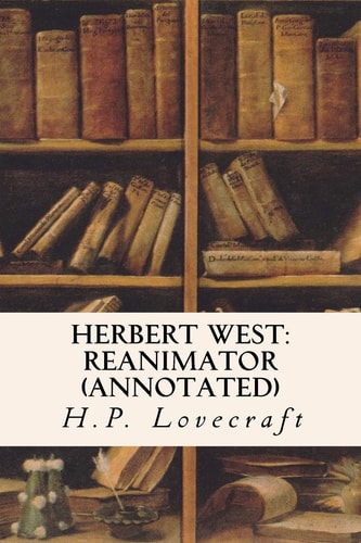 Herbert West Reanimator (annotated)