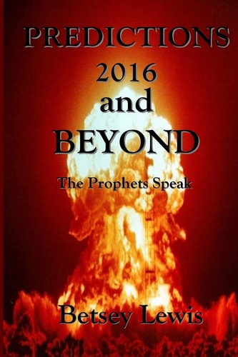 Predictions 2016 and Beyond The Prophets Speak