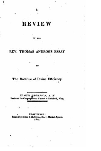 Review of the Rev. Thomas Andros's Essay on the Doctrine of Divine Efficiency