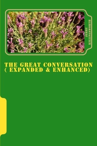 The Great Conversation ( Expanded and Enhanced)