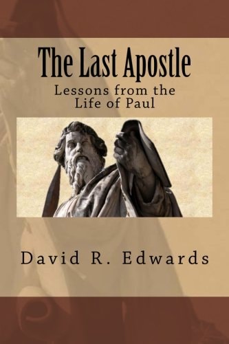 The Last Apostle Lessons from the Life of Paul