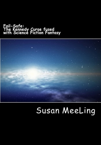 Fail-Safe The Kennedy Curse Fused with Sci-Fi Fiction